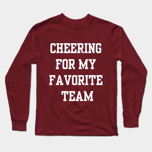 CHEERING FOR MY FAVORITE TEAM Long Sleeve T-Shirt